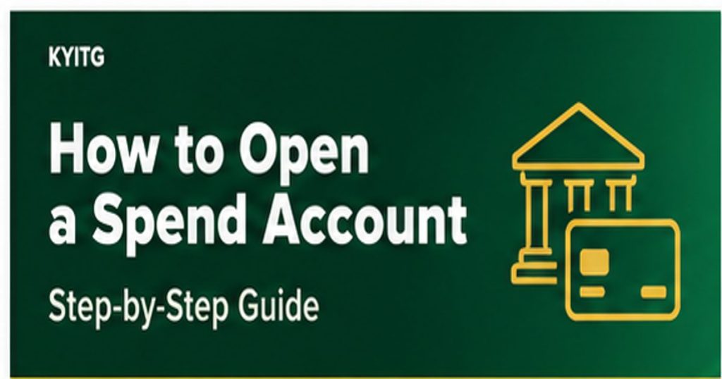 How to Open a Spend Account step by step