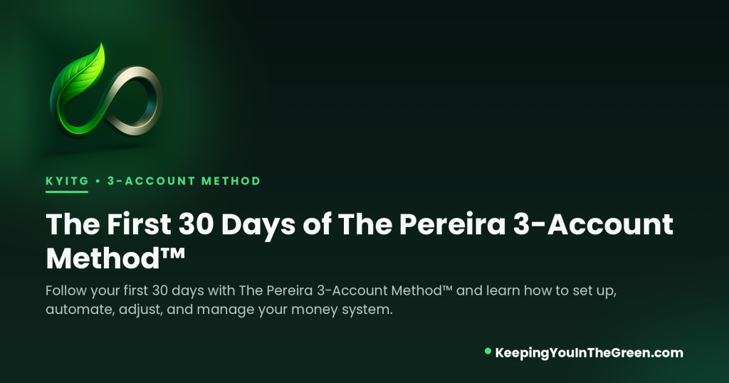 The first 30 days of The Pereira 3-Account Method with Spend, Save, and Wealth accounts